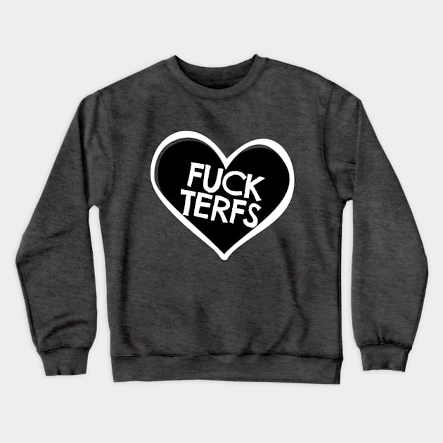 Black heart: FUCK TERFS Crewneck Sweatshirt by Bri the Bearded Spoonie Babe